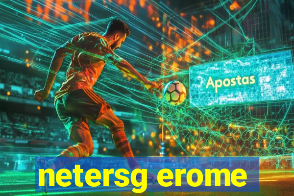 netersg erome